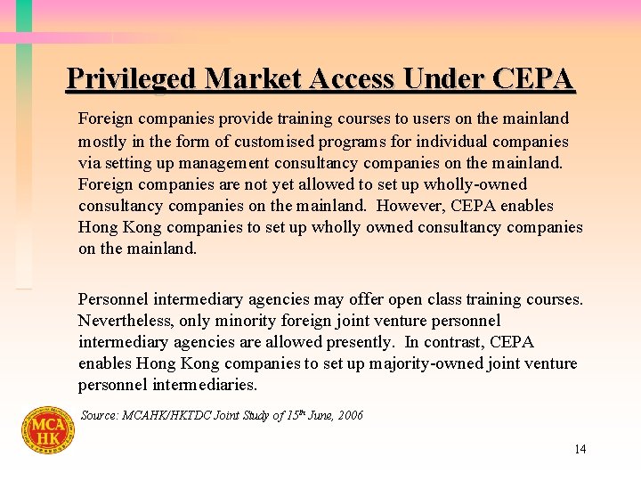 Privileged Market Access Under CEPA Foreign companies provide training courses to users on the