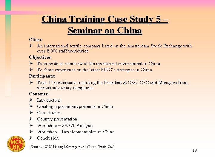 China Training Case Study 5 – Seminar on China Client: Ø An international textile