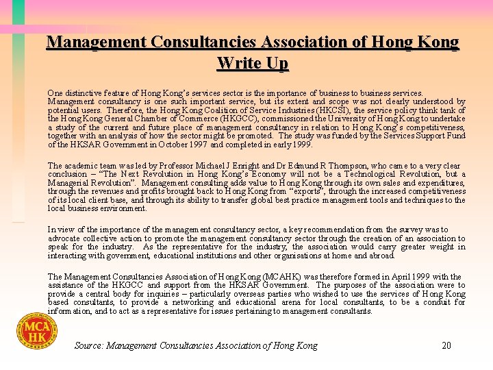 Management Consultancies Association of Hong Kong Write Up One distinctive feature of Hong Kong’s