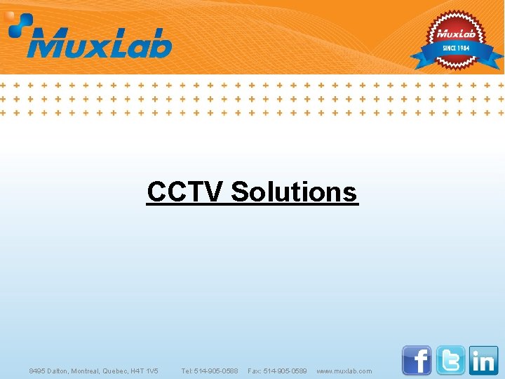 CCTV Solutions 8495 Dalton, Montreal, Quebec, H 4 T 1 V 5 Tel: 514