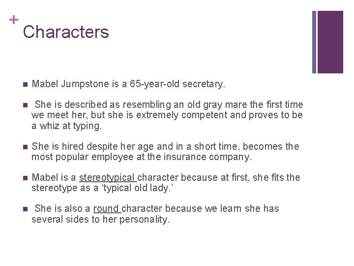 + Characters n Mabel Jumpstone is a 65 -year-old secretary. n She is described