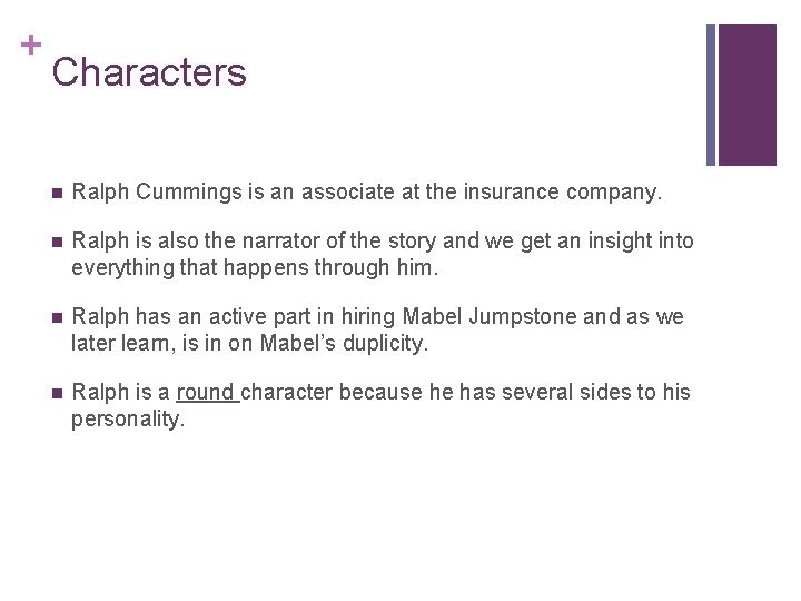 + Characters n Ralph Cummings is an associate at the insurance company. n Ralph