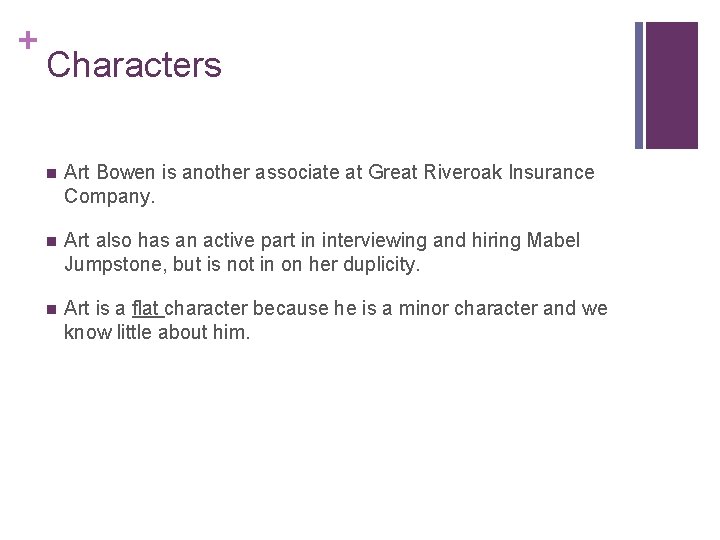 + Characters n Art Bowen is another associate at Great Riveroak Insurance Company. n