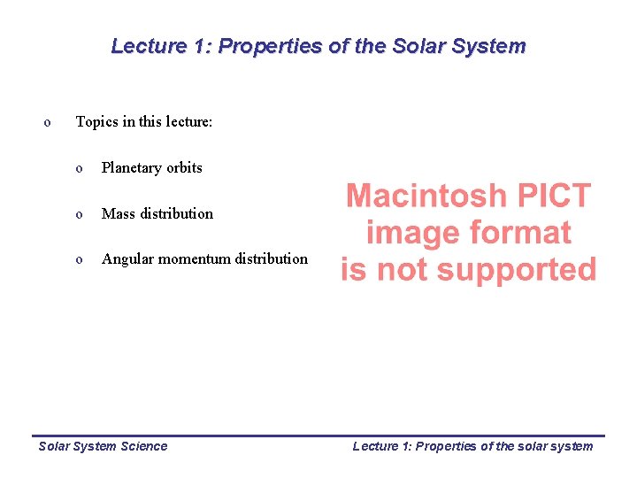 Lecture 1: Properties of the Solar System o Topics in this lecture: o Planetary