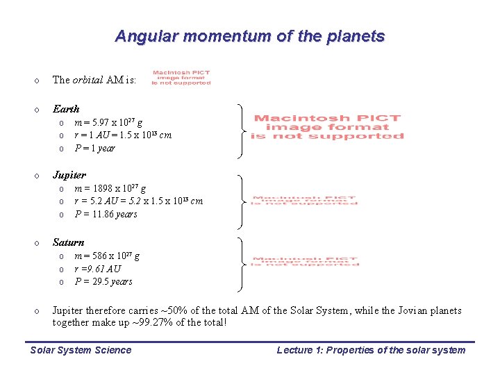 Angular momentum of the planets o The orbital AM is: o Earth o o