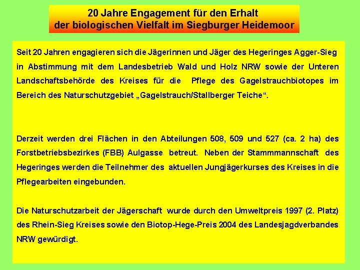 20 Jahre Engagement für den Erhalt der biologischen Vielfalt im Siegburger Heidemoor Seit 20