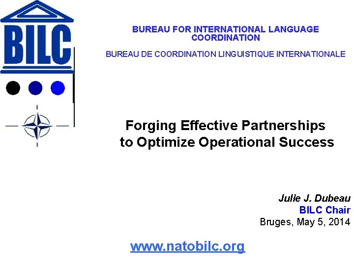 BUREAU FOR INTERNATIONAL LANGUAGE COORDINATION BUREAU DE COORDINATION LINGUISTIQUE INTERNATIONALE Forging Effective Partnerships to