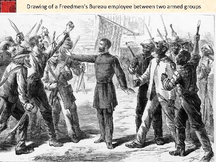 Drawing of a Freedmen’s Bureau employee between two armed groups 