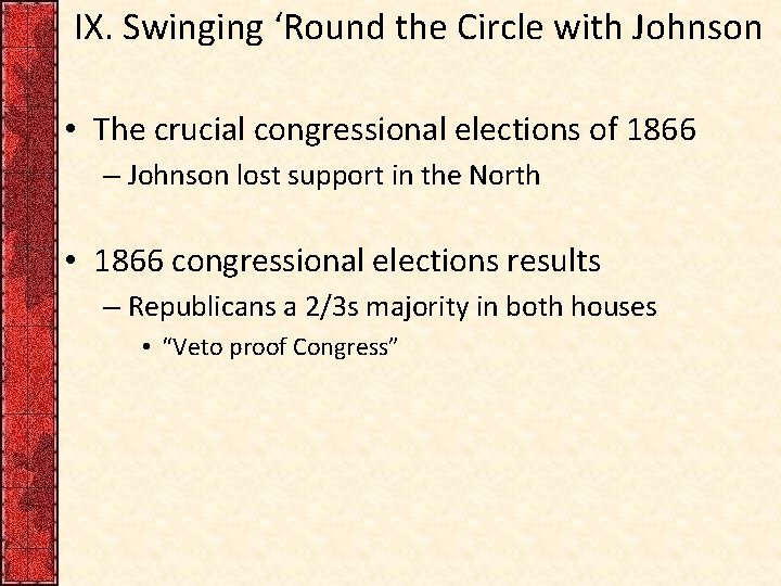 IX. Swinging ‘Round the Circle with Johnson • The crucial congressional elections of 1866