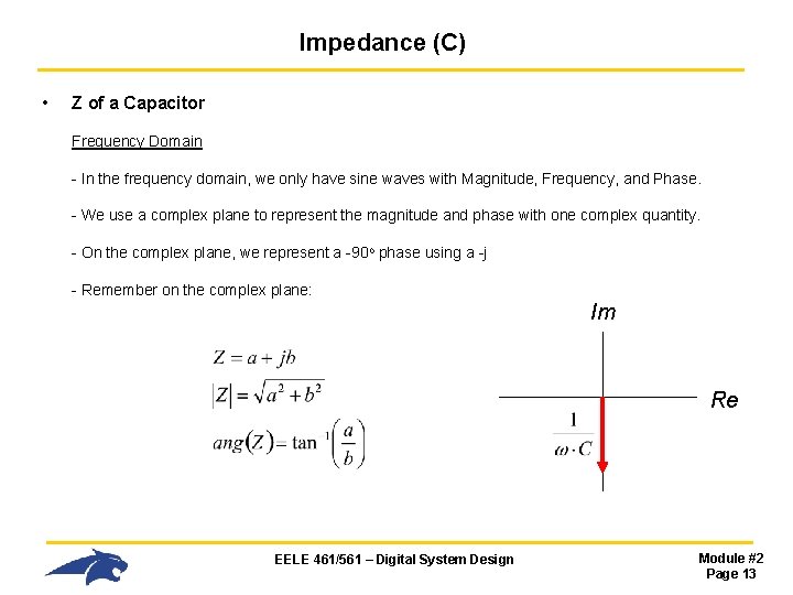 Impedance (C) • Z of a Capacitor Frequency Domain - In the frequency domain,