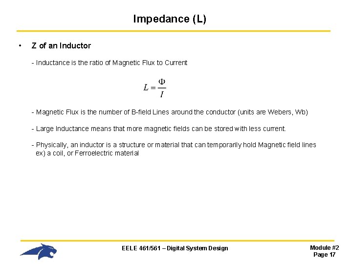Impedance (L) • Z of an Inductor - Inductance is the ratio of Magnetic