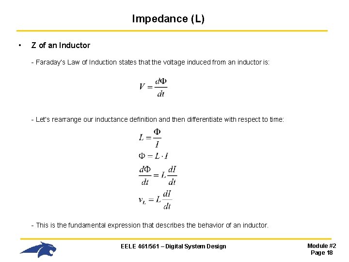 Impedance (L) • Z of an Inductor - Faraday’s Law of Induction states that