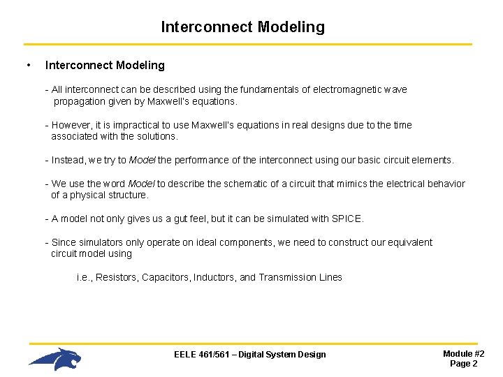 Interconnect Modeling • Interconnect Modeling - All interconnect can be described using the fundamentals