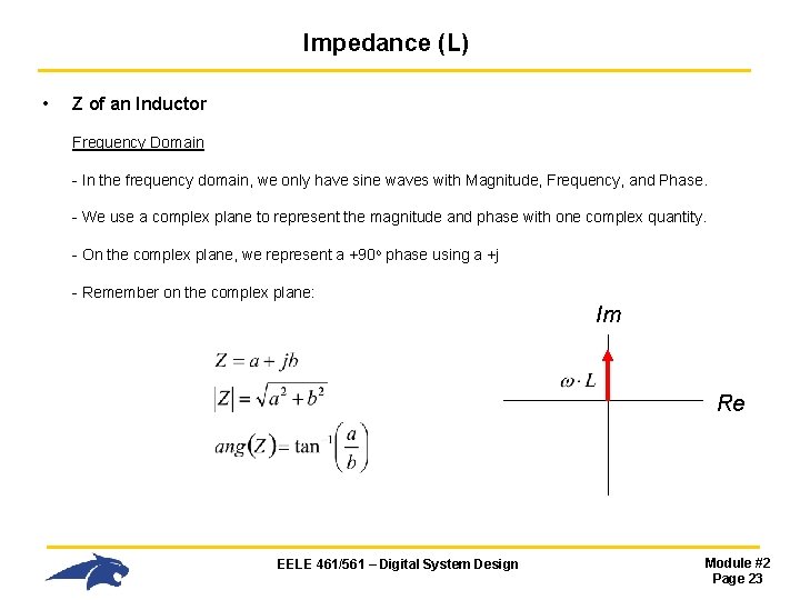 Impedance (L) • Z of an Inductor Frequency Domain - In the frequency domain,