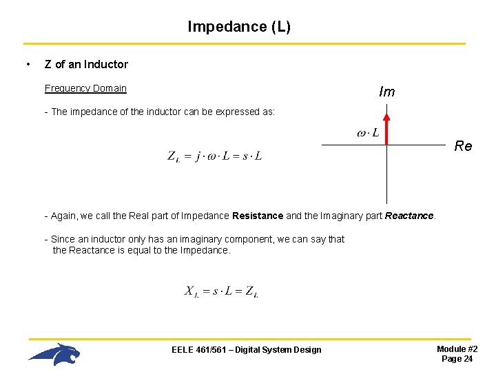 Impedance (L) • Z of an Inductor Frequency Domain Im - The impedance of