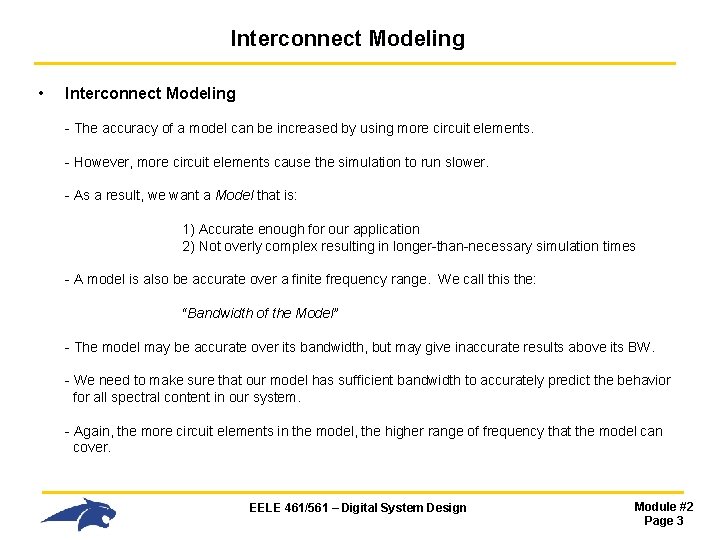 Interconnect Modeling • Interconnect Modeling - The accuracy of a model can be increased