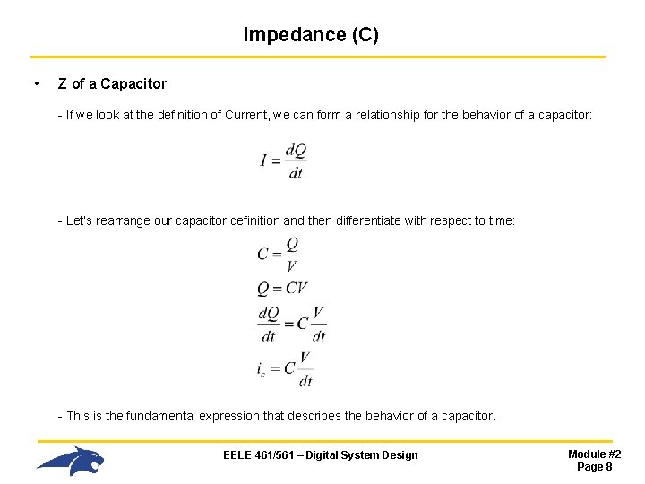 Impedance (C) • Z of a Capacitor - If we look at the definition
