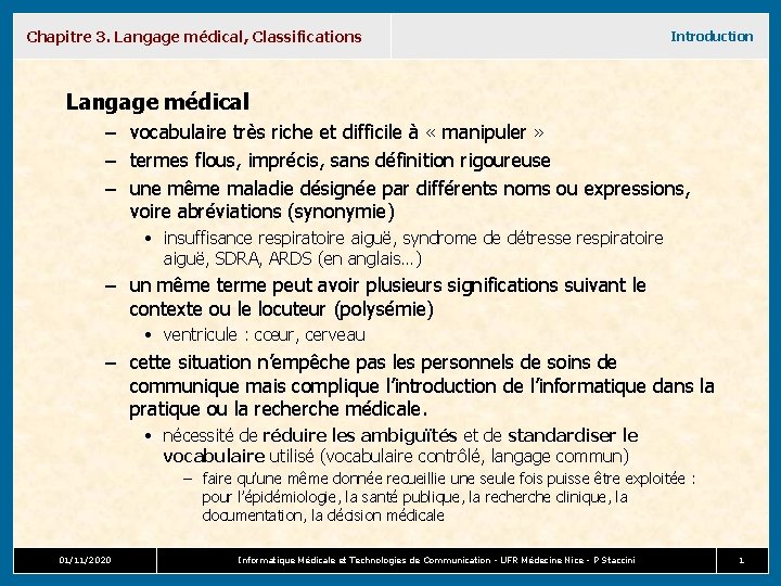 Chapitre 3. Langage médical, Classifications Introduction Langage médical – vocabulaire très riche et difficile