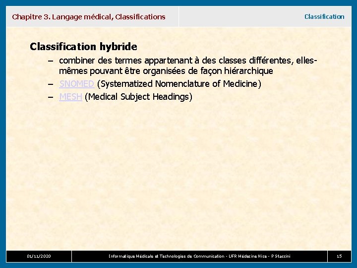 Chapitre 3. Langage médical, Classifications Classification hybride – combiner des termes appartenant à des