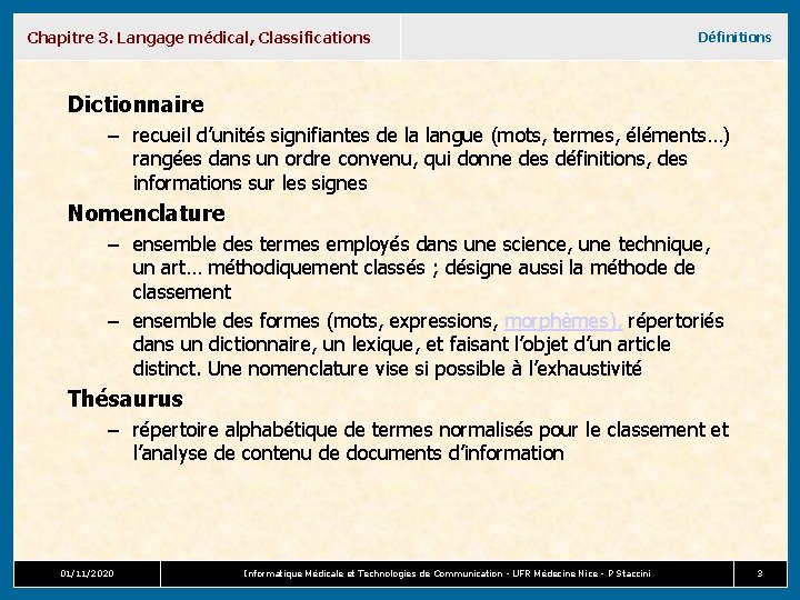 Chapitre 3. Langage médical, Classifications Définitions Dictionnaire – recueil d’unités signifiantes de la langue