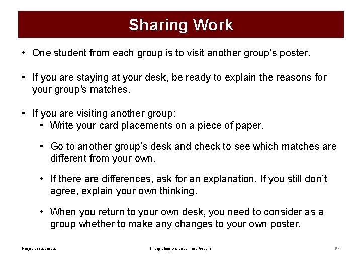 Sharing Work • One student from each group is to visit another group’s poster.