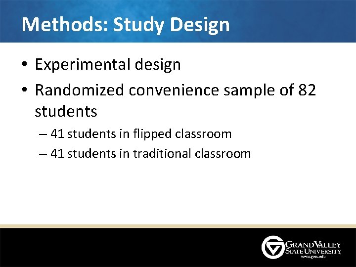 Methods: Study Design • Experimental design • Randomized convenience sample of 82 students – Methods: Study Design • Experimental design • Randomized convenience sample of 82 students –