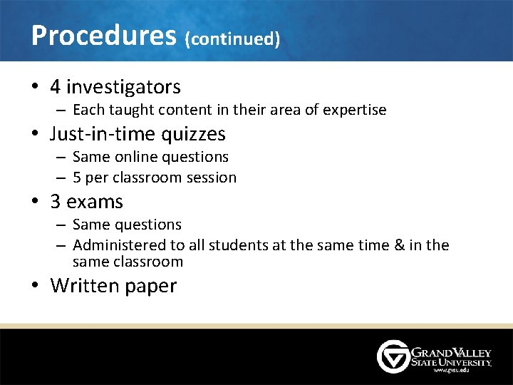 Procedures (continued) • 4 investigators – Each taught content in their area of expertise Procedures (continued) • 4 investigators – Each taught content in their area of expertise