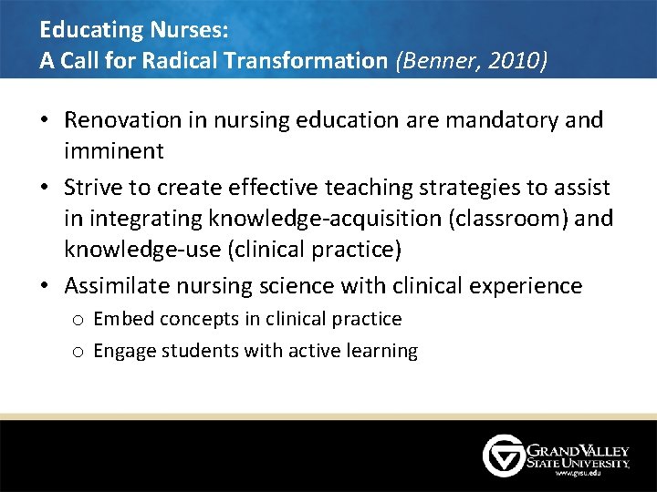Educating Nurses: A Call for Radical Transformation (Benner, 2010) • Renovation in nursing education Educating Nurses: A Call for Radical Transformation (Benner, 2010) • Renovation in nursing education
