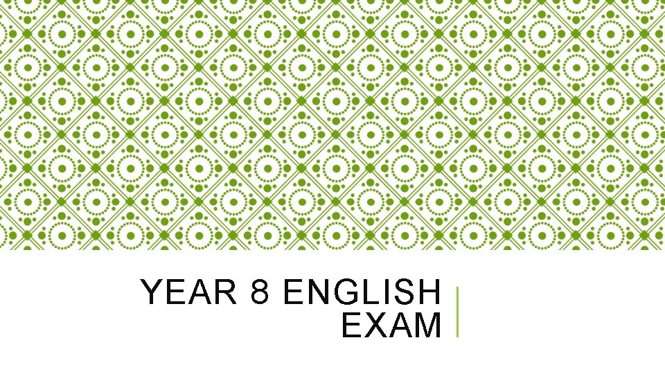 YEAR 8 ENGLISH EXAM 