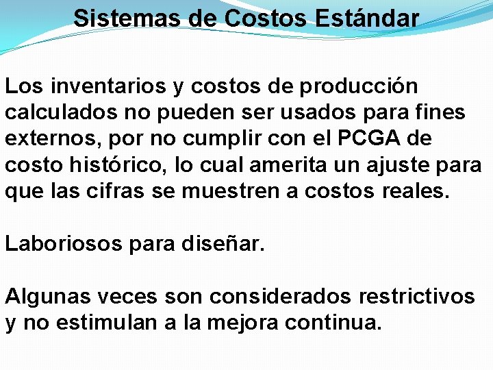 Sistemas de Costos Estándar Los inventarios y costos de producción calculados no pueden ser