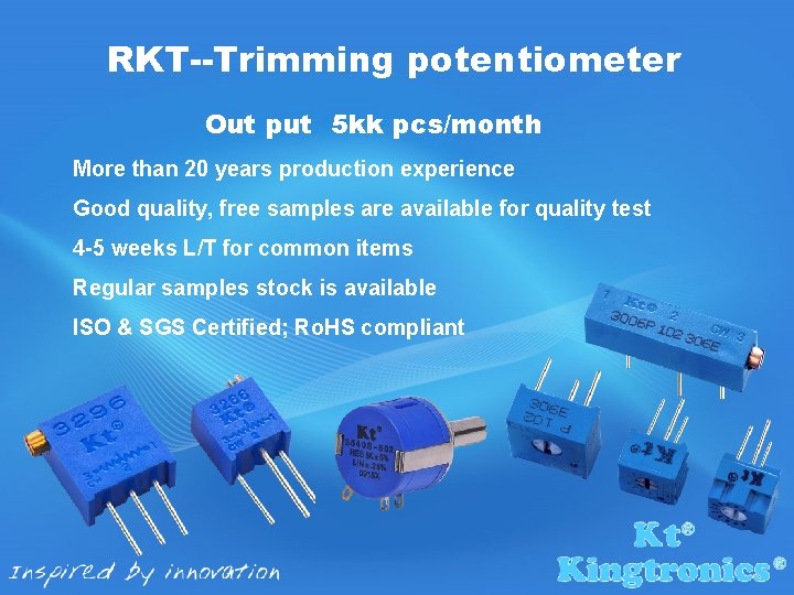 RKT--Trimming potentiometer Out put 5 kk pcs/month More than 20 years production experience Good