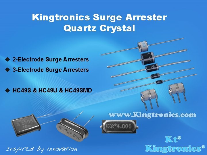 Kingtronics Surge Arrester Quartz Crystal u 2 -Electrode Surge Arresters u 3 -Electrode Surge