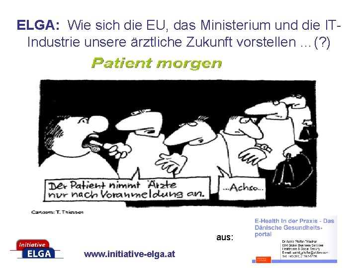 ELGA: Wie sich die EU, das Ministerium und die ITIndustrie unsere ärztliche Zukunft vorstellen