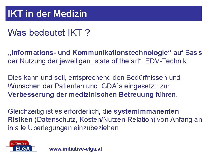 IKT in der Medizin Was bedeutet IKT ? „Informations- und Kommunikationstechnologie“ auf Basis der