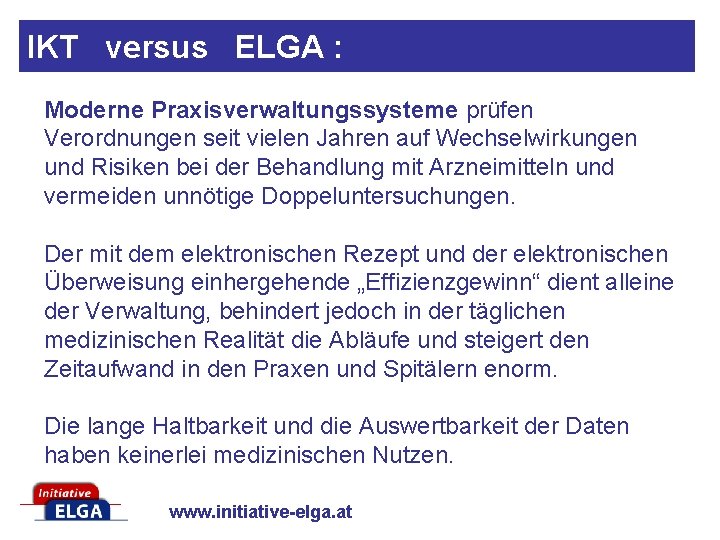 IKT versus ELGA : Moderne Praxisverwaltungssysteme prüfen Verordnungen seit vielen Jahren auf Wechselwirkungen und