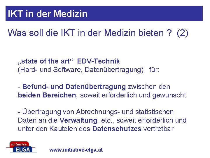 IKT in der Medizin Was soll die IKT in der Medizin bieten ? (2)