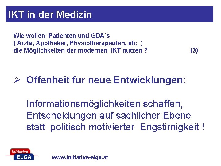 IKT in der Medizin Wie wollen Patienten und GDA`s ( Ärzte, Apotheker, Physiotherapeuten, etc.