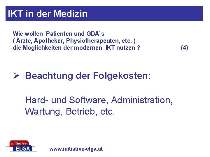 IKT in der Medizin Wie wollen Patienten und GDA`s ( Ärzte, Apotheker, Physiotherapeuten, etc.