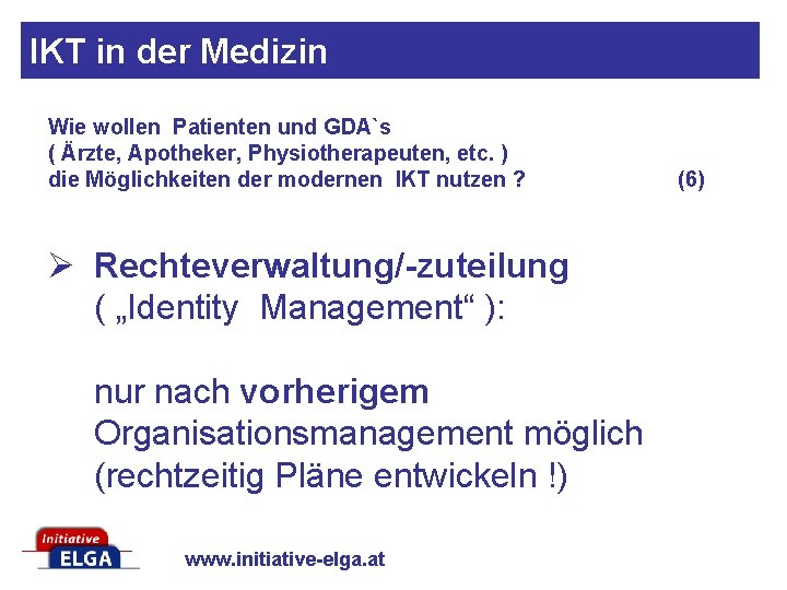 IKT in der Medizin Wie wollen Patienten und GDA`s ( Ärzte, Apotheker, Physiotherapeuten, etc.