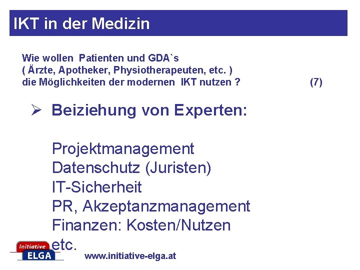 IKT in der Medizin Wie wollen Patienten und GDA`s ( Ärzte, Apotheker, Physiotherapeuten, etc.