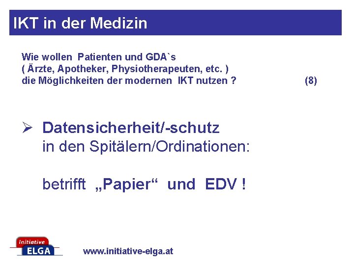 IKT in der Medizin Wie wollen Patienten und GDA`s ( Ärzte, Apotheker, Physiotherapeuten, etc.