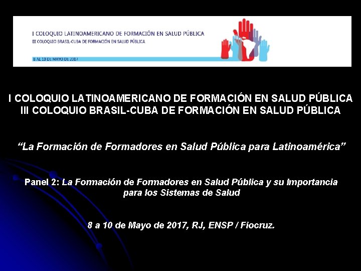 I COLOQUIO LATINOAMERICANO DE FORMACIN EN SALUD PBLICA