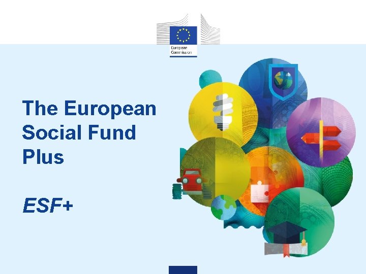 The European Social Fund Plus ESF+ 