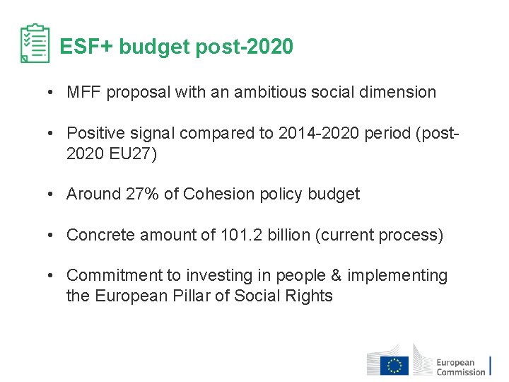 ESF+ budget post-2020 • MFF proposal with an ambitious social dimension • Positive signal