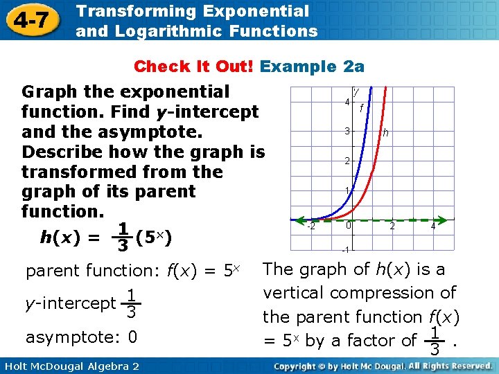 4 -7 Transforming Exponential and Logarithmic Functions Check It Out! Example 2 a Graph