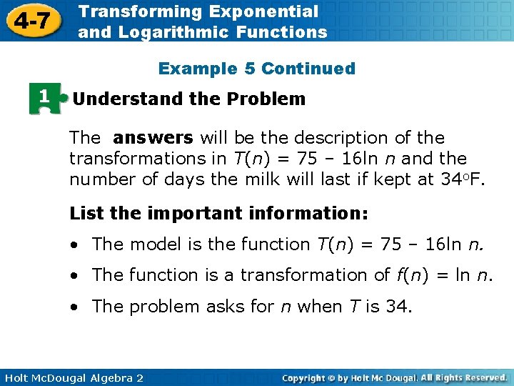 4 -7 Transforming Exponential and Logarithmic Functions Example 5 Continued 1 Understand the Problem