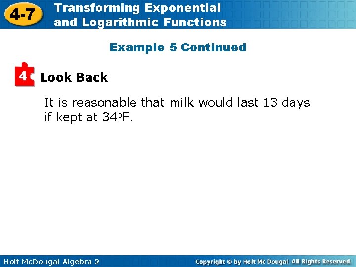 4 -7 Transforming Exponential and Logarithmic Functions Example 5 Continued 4 Look Back It