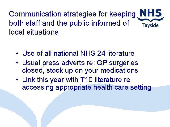 Communication strategies for keeping both staff and the public informed of local situations •