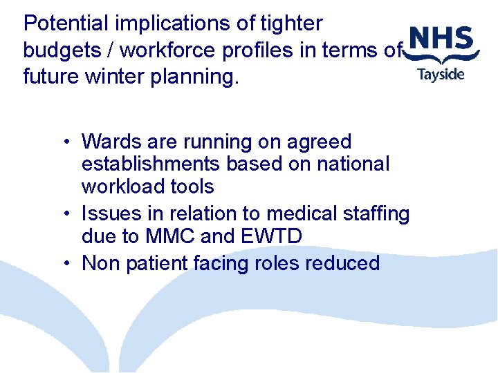 Potential implications of tighter budgets / workforce profiles in terms of future winter planning.