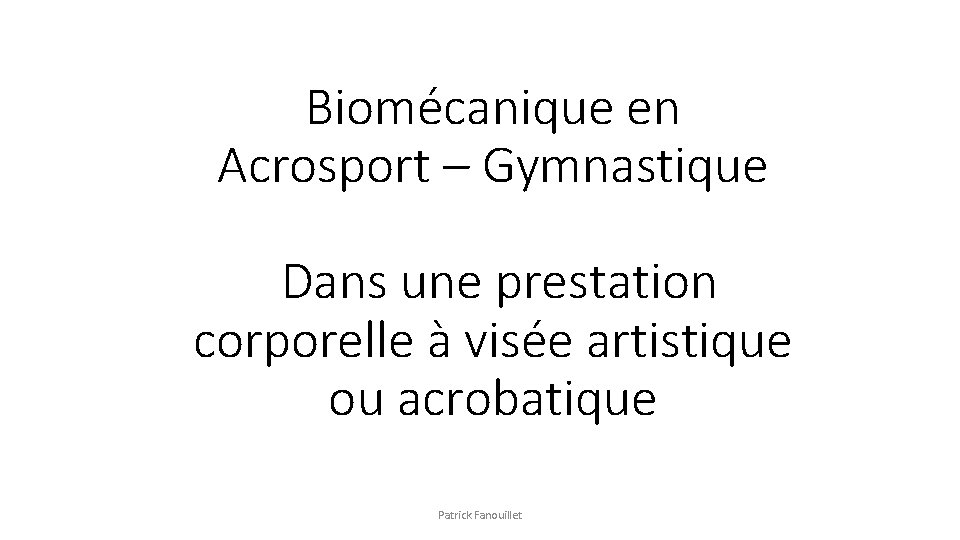 Biomécanique en Acrosport – Gymnastique Dans une prestation corporelle à visée artistique ou acrobatique